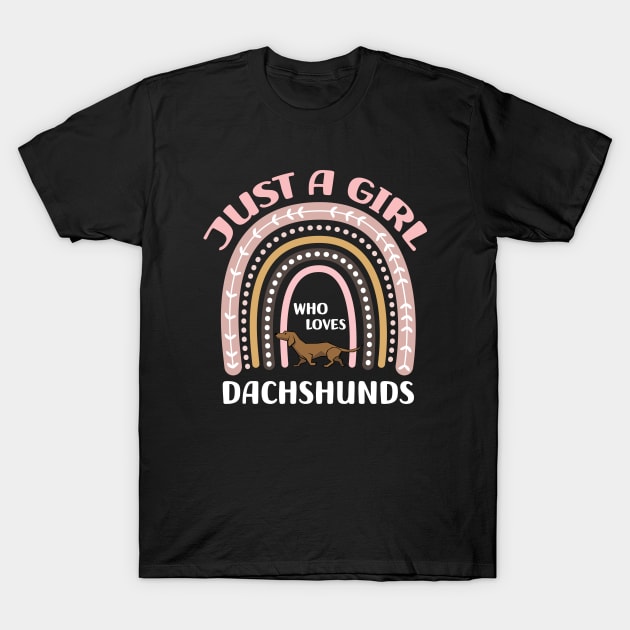 Dachshund Just A Girl Who Loves Dachshunds Cute Dachshund T-Shirt by DesignergiftsCie